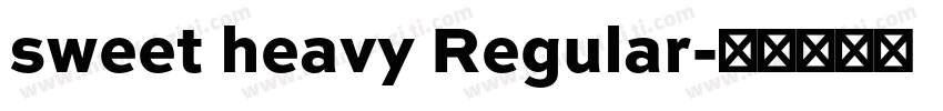 sweet heavy Regular字体转换